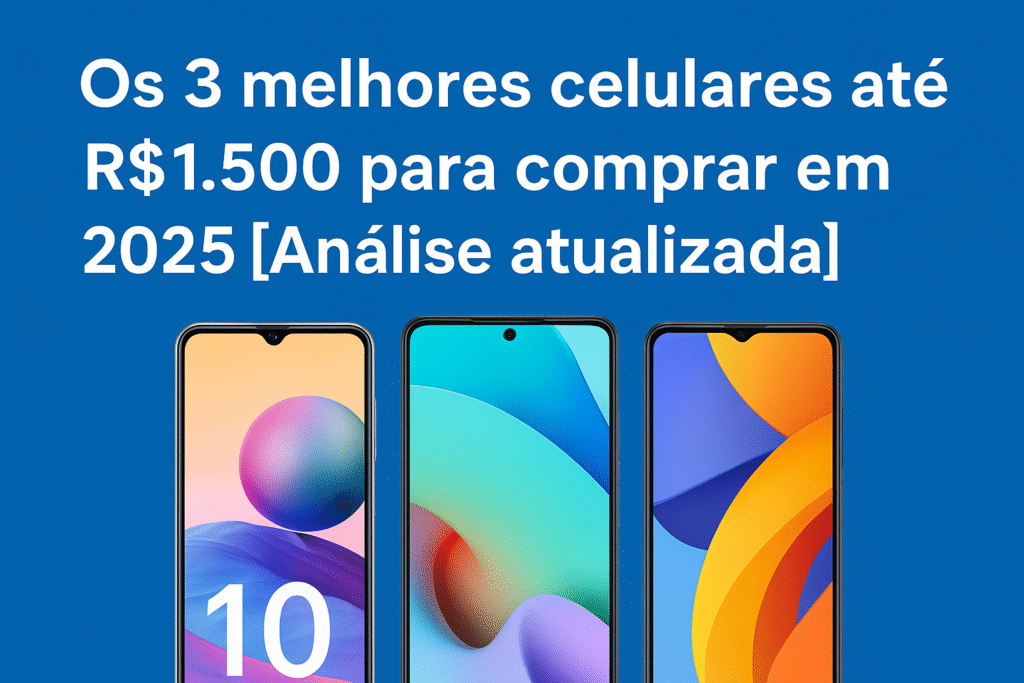 melhores celulares até 1500 reais